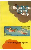 The Tibetan Yogas of Dream and Sleep