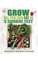 Grow All You Can Eat In Three Square Feet