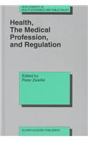 Health, the Medical Profession, and Regulation