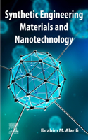 Synthetic Engineering Materials and Nanotechnology