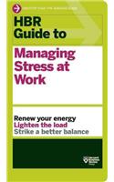 HBR Guide to Managing Stress at Work (HBR Guide Series)