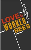 Love of Worker Bees