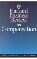 Harvard Business Review on Compensation