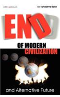 End of Modern Civilization And Alternative Future