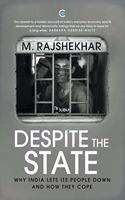 Despite the State: Why India Lets Its People Down and How They Cope