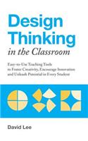 Design Thinking in the Classroom