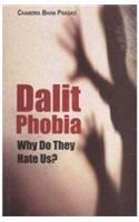 Dalit Phobia Why Do They Hate Us?