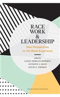 Race, Work, and Leadership