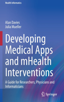 Developing Medical Apps and Mhealth Interventions