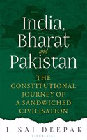 India, Bharat and Pakistan: The Constitutional Journey of a Sandwiched Civilisation