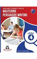 NAPLAN LITERACY SKILLS Mastering Persuasive Writing Year 4