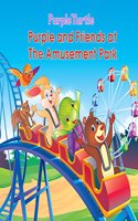 Purple and Friends at The Amusement Park (Story Book) - Purple Turtle