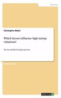 Which factors influence high startup valuations?