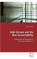 High Schools and the New Accountability Organizational Perspectives of Educational Reform