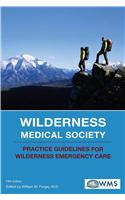 Wilderness Medical Society Practice Guidelines for Wilderness Emergency Care