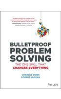 Bulletproof Problem Solving