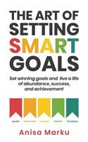 The Art Of Setting Smart Goals