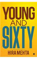 Young and Sixty