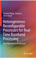 Heterogeneous Reconfigurable Processors for Real-Time Baseband Processing