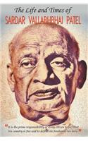 The Life and Times of Sardar Vallabhbhai Patel