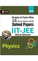 IIT JEE 2020 - Physics (Main & Advanced) - 16 Years' Chapter wise & Topic wise Solved Papers 2004-2019