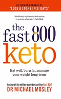 Fast 800 Keto: Eat well, burn fat and manage your weight long-term