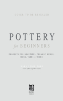 Pottery for Beginners