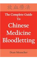 The Complete Guide To Chinese Medicine Bloodletting