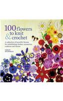 100 Flowers to Knit & Crochet