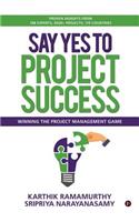 Say Yes to Project Success