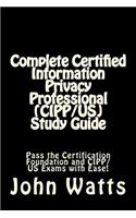 Complete Certified Information Privacy Professional (CIPP/US) Study Guide