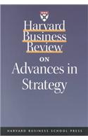 Harvard Business Review on Advances in Strategy