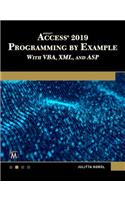 Microsoft Access 2019 Programming by Example with Vba, XML, and ASP