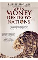 When Money Destroys Nations