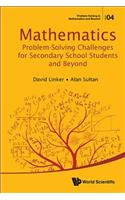 Mathematics Problem-Solving Challenges for Secondary School Students and Beyond