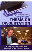 How to Write an Exceptional Thesis or Dissertation