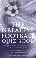 The Greatest Football Quiz Book