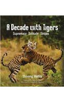 A Decade with Tigers