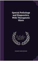 Special Pathology and Diagnostics, With Therapeutic Hints