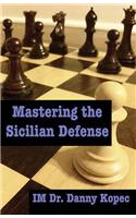 Mastering the Sicilian Defense