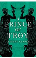 A Prince of Troy (the Troy Quartet, Book 1)