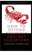 How to Defend Yourself Against Scorpions