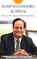 RAMESH CHANDRA AGARWAL : The Man Who Created the Dainik Bhaskar