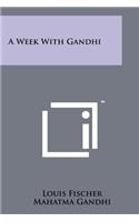 A Week With Gandhi