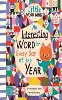 An Interesting Word for Every Day of the Year: Fascinating Words for First Readers (Little Word Whizz)