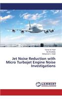 Jet Noise Reduction with Micro Turbojet Engine Noise Investigations