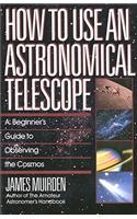 How to Use an Astronomical Telescope