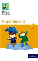 Nelson Spelling Pupil Book 2 Year 2/P3 (Yellow Level)