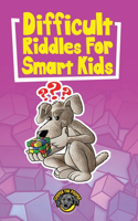 Difficult Riddles for Smart Kids