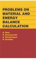 Problems on Material and Energy Balance Calculation